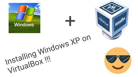 How To Install Windows XP In Virtual Box - 2021