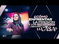 ¿CÓMO ENFRENTAR LA PRESIÓN Y LOS CONFLICTOS DENTRO DE LA CASA? - Pastora Yesenia Then