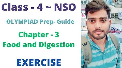 NSO ~  Olympiad Prep Guide | Class- 4 | C- 3 | Food & Digestion ~ EXERCISE | L 1 & 2