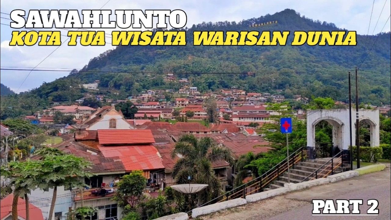 PESONA SAWAHLUNTO SUMATERA BARAT KOTA WISATA WARISAN DUNIA BANYAK BANGUNAN PENINGGALAN BELANDA