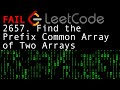 🄵🄰🄸🄻 Leetcode 2657. Find the Prefix Common Array of Two Arrays
