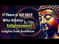 If There is No Self, Who Attains Enlightenment？ Insights from Buddhism