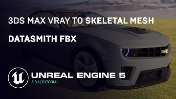 Unreal Engine 5.3.1 | 3ds Max Vray  | Skeletal Mesh | Datasmith | FBX | RTX 3060