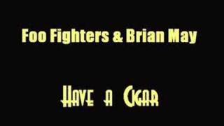 Foo Fighters &amp; Brian May - Have A Cigar