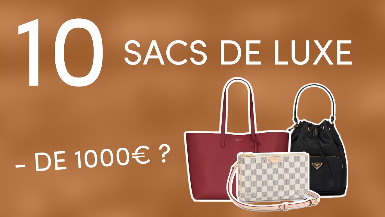 10 SACS DE LUXE A MOINS DE 1000€ (YSL, GUCCI, PRADA, LV...) - YouTube