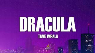 Tame Impala - Dracula (Lyrics)