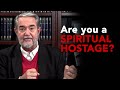 Are You a Spiritual Hostage?