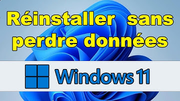 Comment réinstaller Windows 11 sans perdre ses données