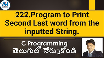 222. Program to Print Second Last word from the inputted String | C Programming In Telugu.