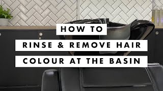 How To Rinse and Remove Hair Colour At The Basin