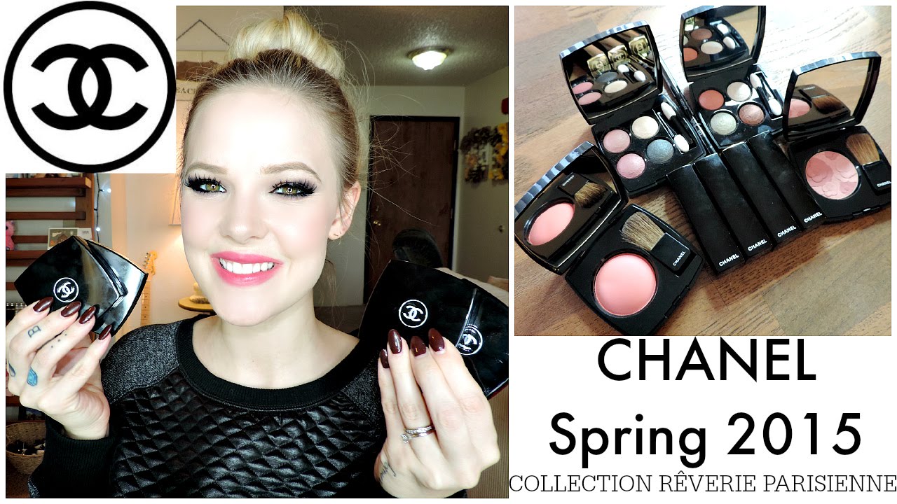 CHANEL SPRING 2015 HAUL REVIEW REVERIE PARISIENNE YouTube