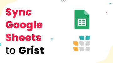 Sync Google Sheets to Grist - Add Google Sheets Data to Grist Automatically
