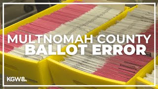 Multnomah County ballots delayed due to error requiring more than 550,000 to be reprinted