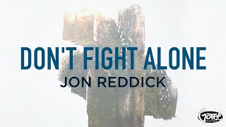 Jon Reddick - Don't Fight Alone (Official Lyric Video)