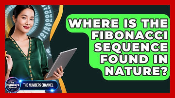Where Is The Fibonacci Sequence Found In Nature? - The Numbers Channel