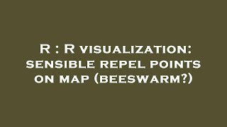 R : R visualization: sensible repel points on map (beeswarm)