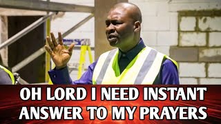 OH LORD I NEED INSTANT ANSWER TO MY PRAYERS TODAY - APOSTLE JOSHUA SELMAN