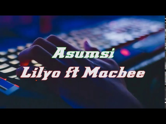 Asumsi - lilyo ft macbee | lirik class=