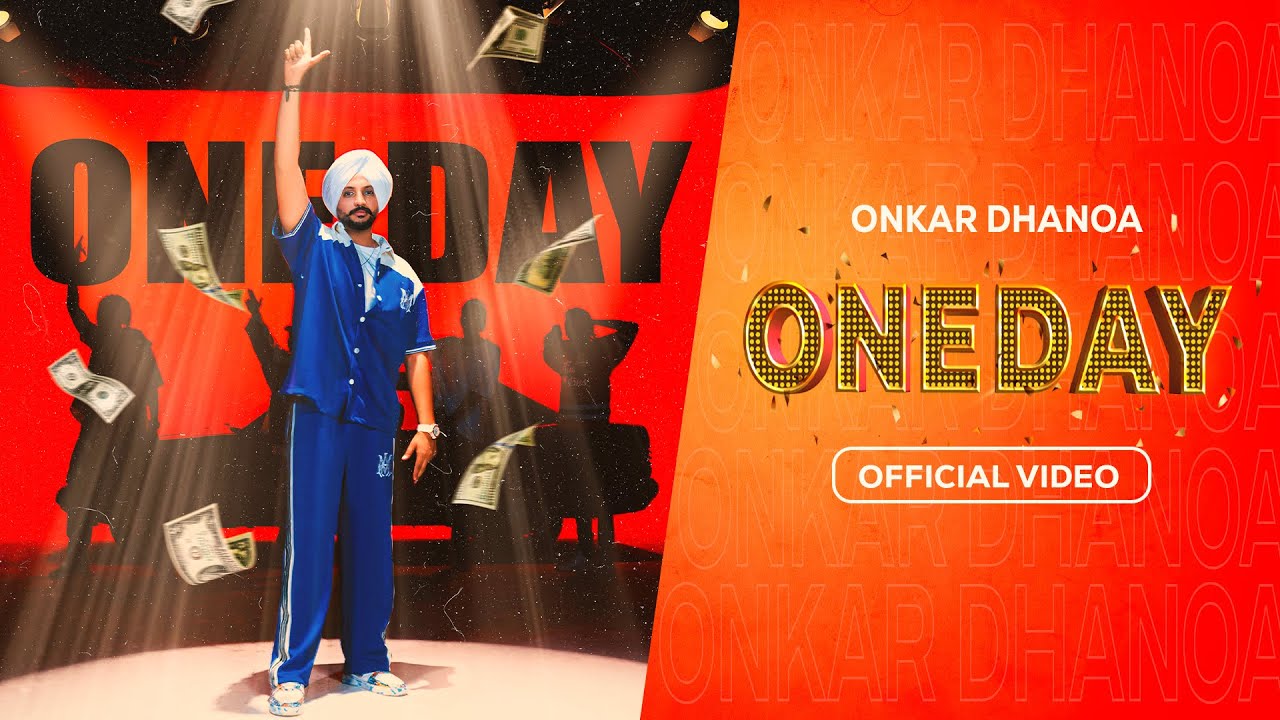 ONE DAY (Official Video) ONKAR DHANOA | Latest Punjabi Songs 2023