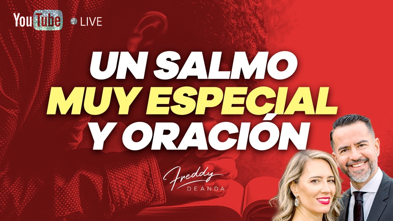 Un salmo muy especial y oración | Freddy DeAnda - YouTube