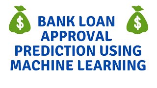 Bank Loan Approval Analysis using Machine Learning | Data Science