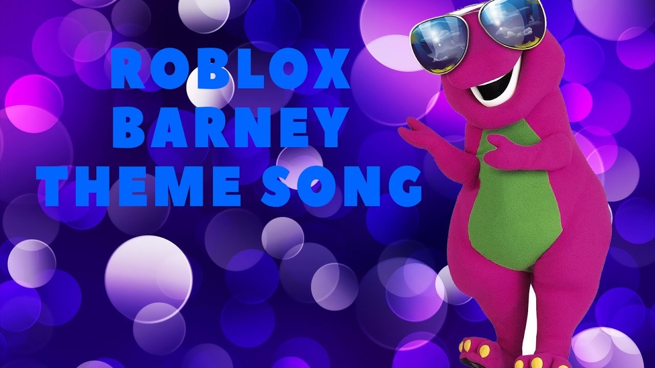 Barney Theme Song In Roblox Youtube - bar!   ney theme song in roblox