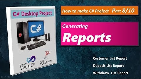 Generating Reports | Customer Deposit Withdraw | CSharp Sql Server Banking Project | Part 8