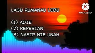 Lagu Rumanau lebu(Album)