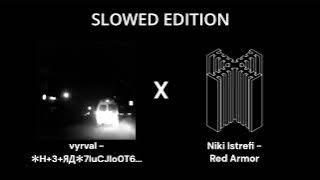 Vyrval’s Armor - (h 3 яд7lucjio0t6 X Red Armor) SLOWED EDITION (read desc)