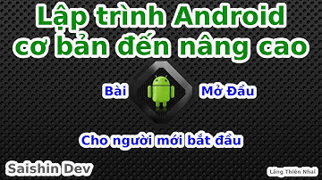 #01  Lập trình Android từ cơ bản đến nâng cao bằng ví dụ cực dễ hiểu