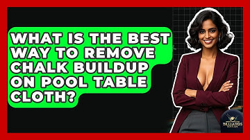 What Is The Best Way To Remove Chalk Buildup On Pool Table Cloth? - Billiards Hustlers
