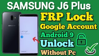 SAMSUNG J6 Plus || FRP Bypass || Android 9 || Google Account Unlock || Without Pc || Easy Trick 2023