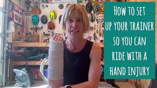 How to set up your trainer so you can keep training with a hand injury.