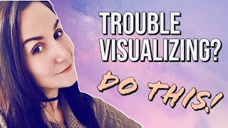 If You're Having Trouble Visualizing, Do This! | Techniques to Manifest FASTER