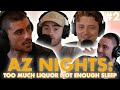 AZ NIGHTS: TOO MUCH LIQUOR, NOT ENOUGH SLEEP | OPP #2