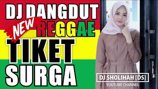 DJ SHOLAWAT TIKET SUARGO DANGDUT REMIX | New Reggae Bikin Adem Hati Paling Santai Terbaru 2020