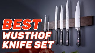 Best Wusthof Knife Set in 2022 – An Exclusive Review to Watch!