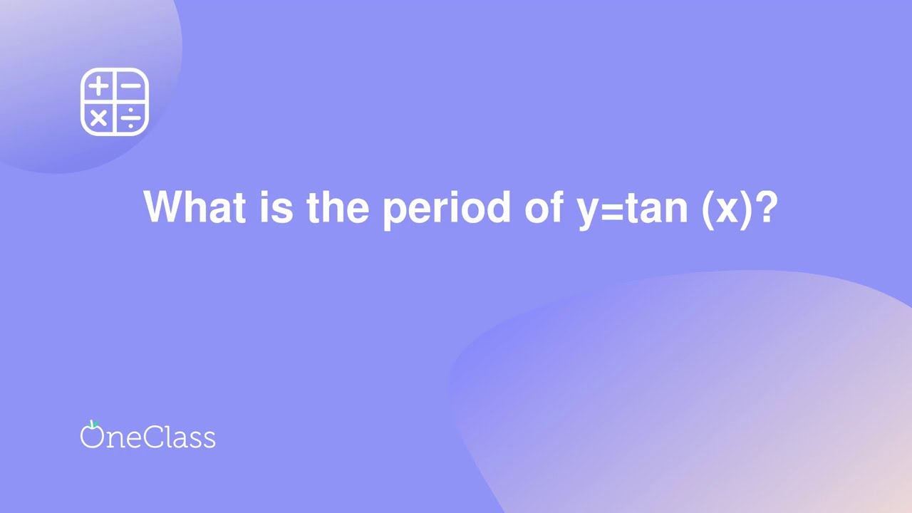 What Is The Period Of Y tan X YouTube What Is The Period Of Y tan X YouTube
