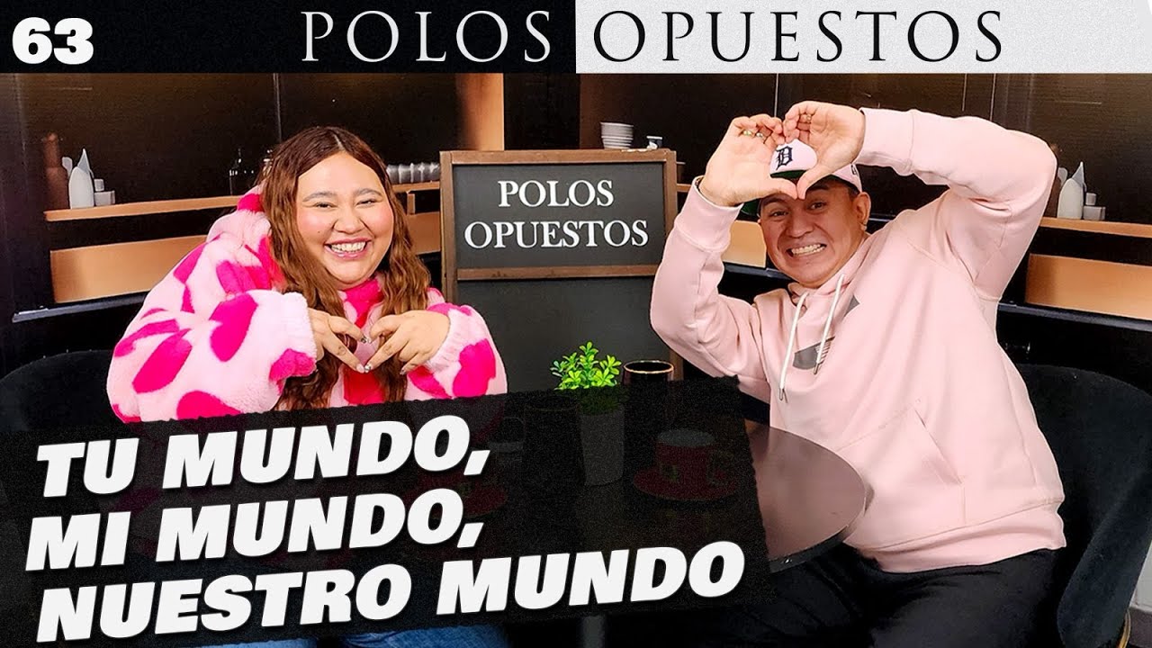 EP.63 I TU MUNDO, MI MUNDO, NUESTRO MUNDO!