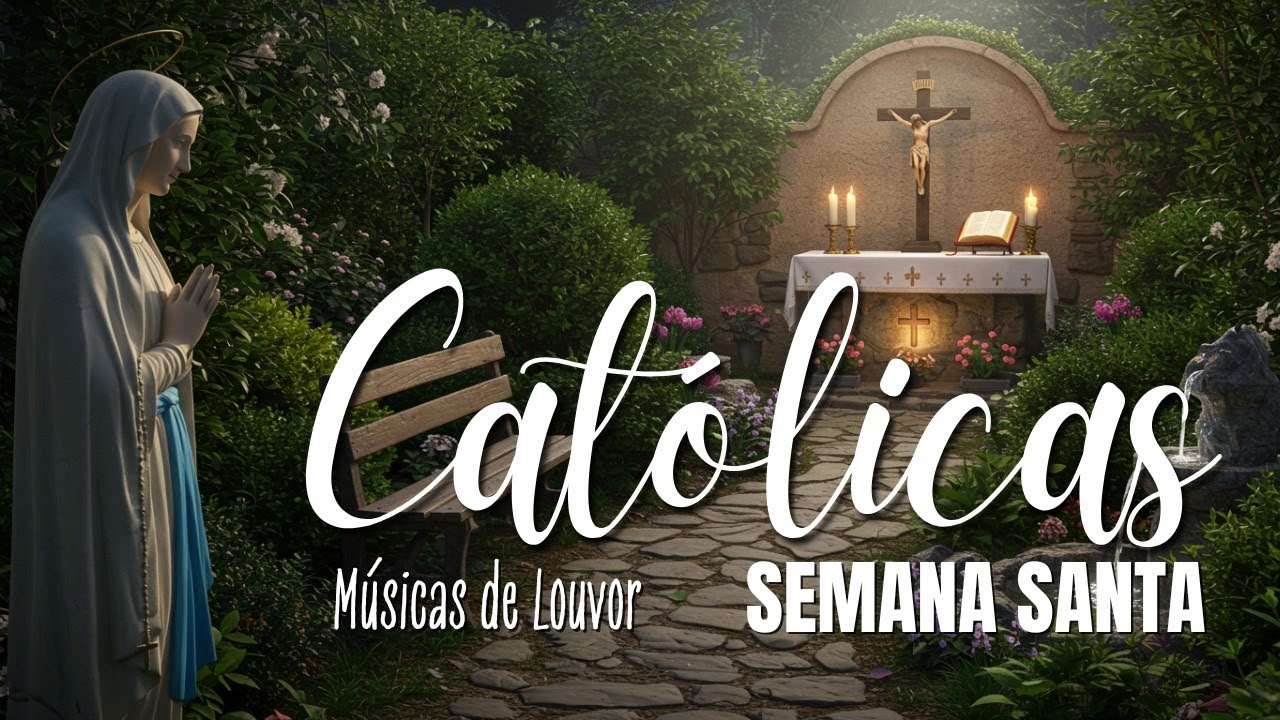 🙌🏻🔥 Lindas Músicas Religiosas Católicas de Louvor Para a Semana Santa