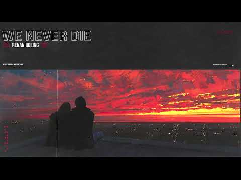 Renan Boeing We Never Die