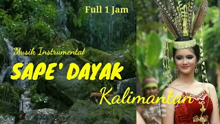 SAPEK DAYAK KALIMANTAN INSTRUMENTAL • MERDU MENYENTUH HATI • MUSIK RELAKSASI