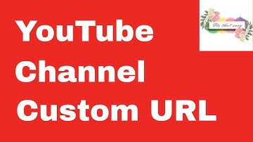 How to get CUSTOM URL for your YOUTUBE CHANNEL  ? Itsthateasy - One channel for all
