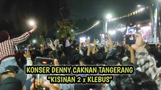 KONSER DENNY CAKNAN - KISINAN 2 x KLEBUS | CULINARY DAY TANGERANG