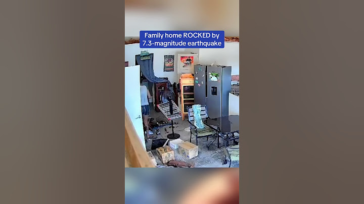 Family home is ROCKED by 7.3-magnitude earthquake