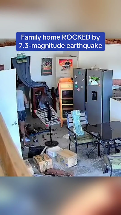 Family home is ROCKED by 7.3-magnitude earthquake