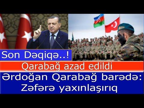 Erdogan Qarabag barede: Zefere yaxinlasiriq - Son Deqiqe