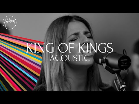 King of Kings (Acoustic) - Hillsong Worship