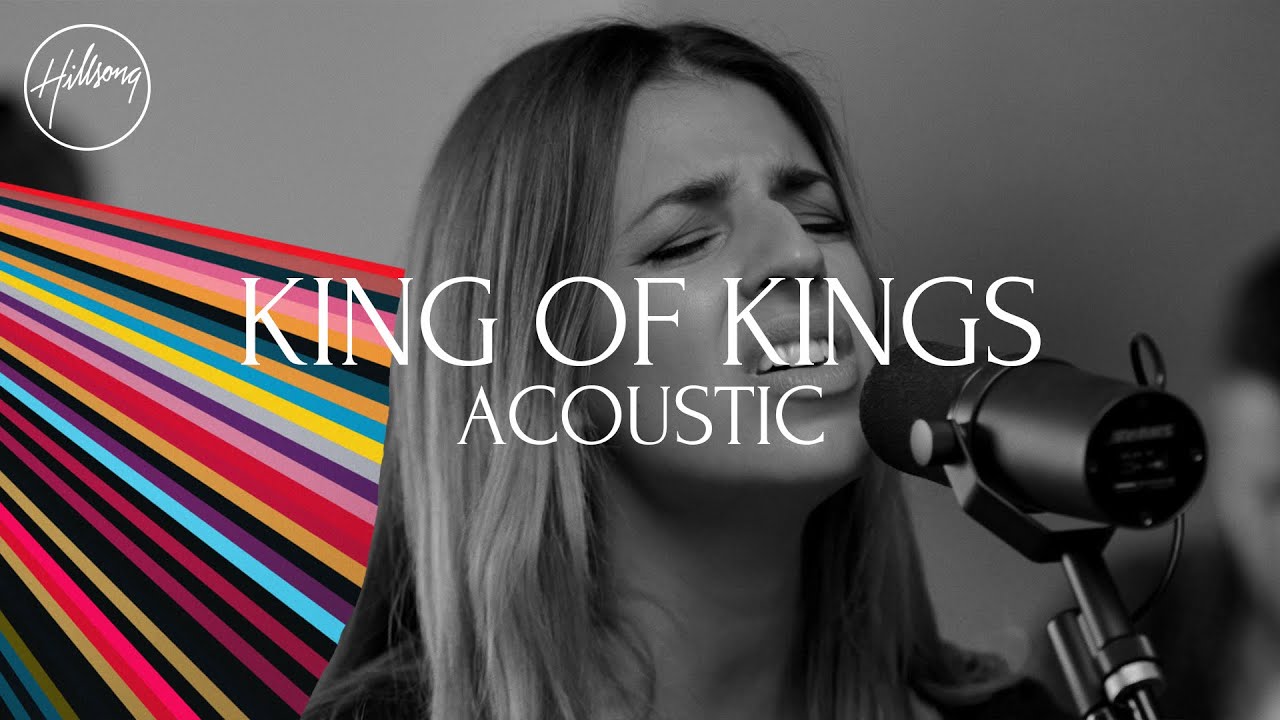 King of Kings (Acoustic) - Hillsong Worship