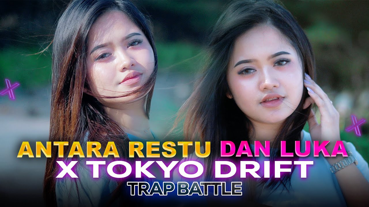 DJ ANTARA RESTU DAN LUKA X TOKYO DRIFT - TRAP PARTY || BLAM PROJECT